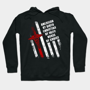 American By Birth Christian By Faith Nurse Hoodie